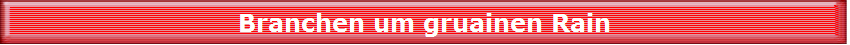 Branchen um gruainen Rain
