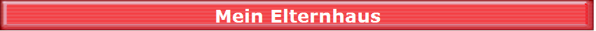 Mein Elternhaus