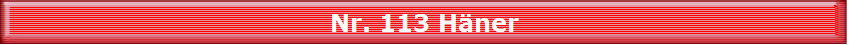 Nr. 113 Hner