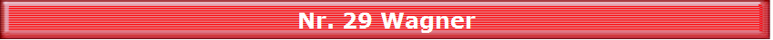 Nr. 29 Wagner