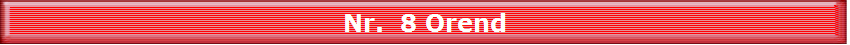 Nr.  8 Orend