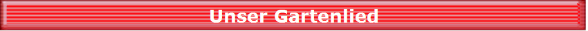 Unser Gartenlied